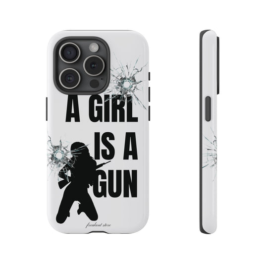 A Girl is a Gun Tough Case